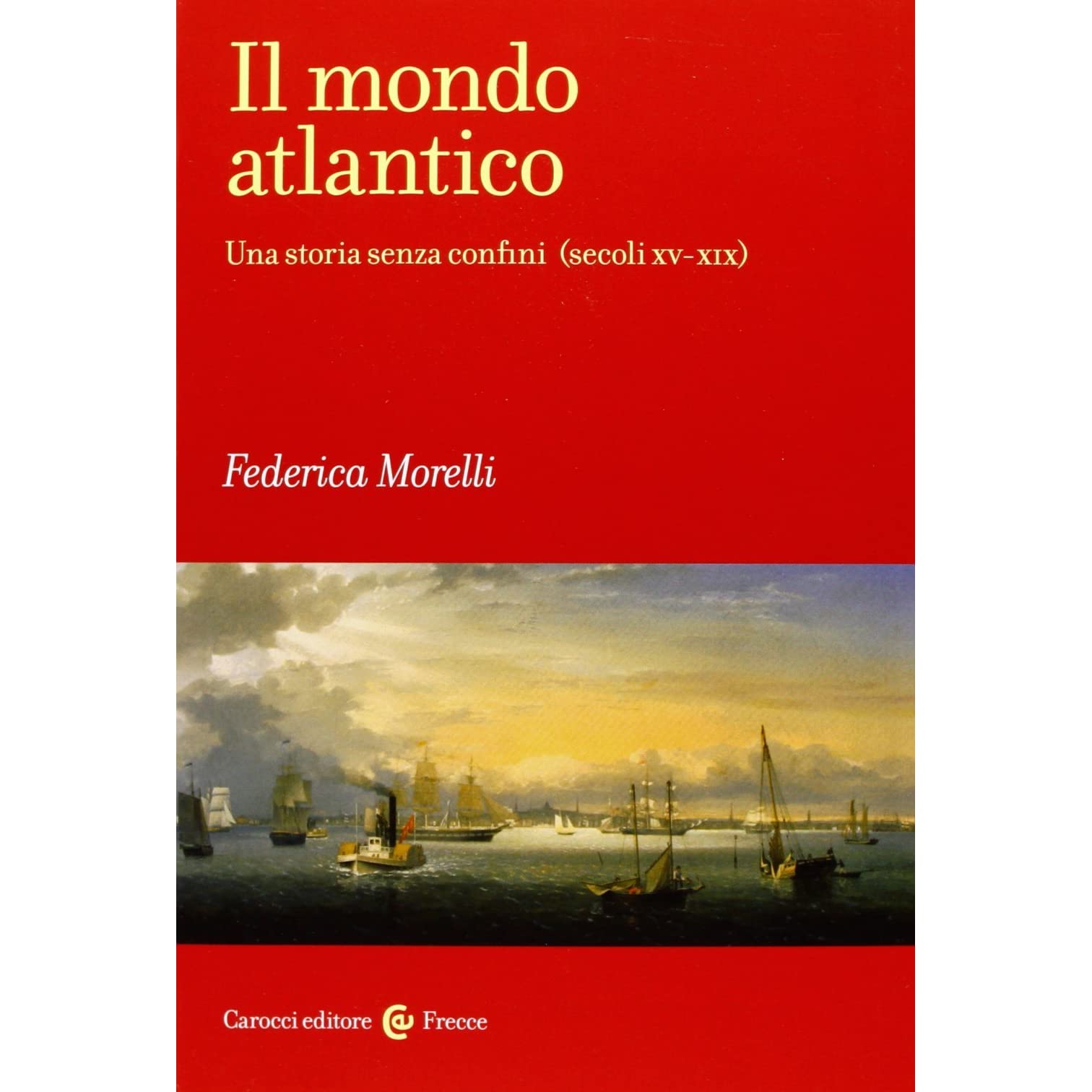 Il mondo atlantico: una storia senza confini