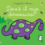 Dov'è il mio dinosauro? - Usborne